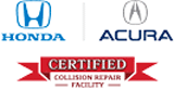 Honda Acura Certified Collision Repair Facility Honda Acura Certified Collision Repair Facility